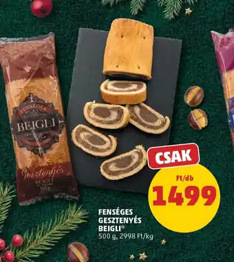 PENNY FENSÉGES GESZTENYÉS BEIGLI ajánlat