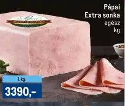 Metro Pápai Extra sonka egész ajánlat