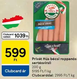 Tesco Privát Hús bécsi roppanós sertésvirsli ajánlat