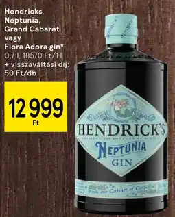 Tesco Hendricks Neptunia, Grand Cabaret vagy Flora Adora gin ajánlat