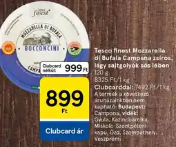 Tesco Tesco finest Mozzarella di Bufala Campana zsíros, lágy sajtgolyók sós lében ajánlat