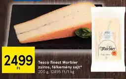 Tesco Tesco finest Morbier zsíros, félkemény sajt ajánlat