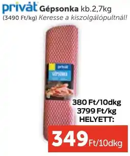 PRIVÁT Privȧt gépsonka ajánlat