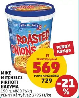 PENNY Mike Mitchell's Pirított hagyma ajánlat