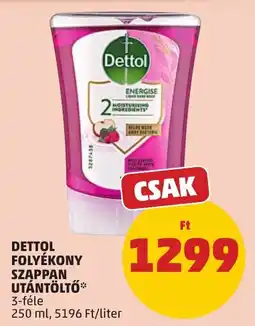 PENNY Dettol folyékony szappan utántöltő ajánlat