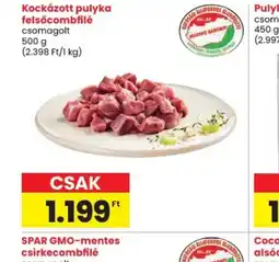 Spar Kockázott pulyka felsőcombfillé ajánlat