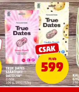 PENNY TRUE DATES SZÁRÍTOTT DATOLYA ajánlat