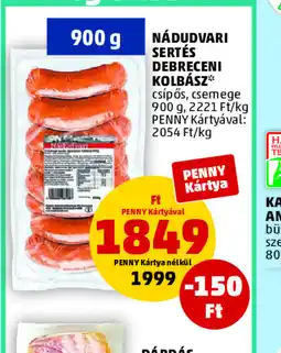 PENNY NÁDUDVARI SERTÉS DEBRECENI KOLBÁSZ ajánlat