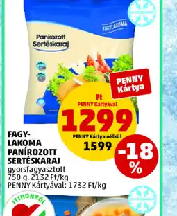 PENNY FAGY-LAKOMA PANÍROZOTT SERTÉSKARAJ ajánlat