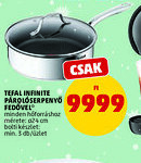 PENNY TEFAL INFINITE PÁROLSERPENYŐ FEDŐVEL ajánlat