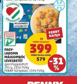 PENNY FAGY-LAKOMA MÁJGOMBC LEVESBETÉT ajánlat
