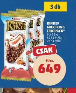 PENNY KINDER MAXI KING TRIOPACK ajánlat