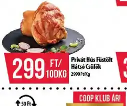 Coop Privát Hús Füstölt Háts Csülök ajánlat