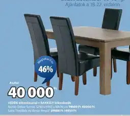 JYSK VEDDE étkezőasztal + BAKKELY étkezőszék ajánlat