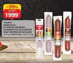 Auchan TAURIS HERKULES, NYÍRSÉGI CSEMEGE, GYARMATI EXTRA CSÍPŐS VAGY PAPRIKÁS SZALÁMI 570 g ajánlat