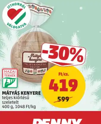 PENNY MÁTYÁS KENYERE ajánlat