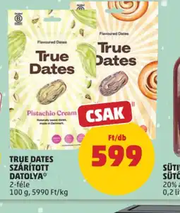 PENNY TRUE DATES SZÁRÍTOTT DATOLYA ajánlat