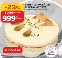 Auchan FEHÉR CSOKOLÁDÉS PISZTÁCIATORTA ajánlat
