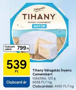 Tesco Tihany Válogatás Ínyenc Camembert ajánlat