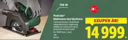 Lidl Parkside Elektromos kézi körfűrész ajánlat