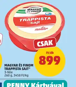 PENNY MAGYAR ÉS FINOM TRAPPISTA SAJT ajánlat