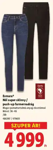 Lidl Esmara Női super skinny / push-up farmernadrág ajánlat