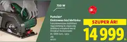 Lidl Parkside Elektromos kézi körfűrész ajánlat