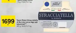 Tesco Tesco finest Stracciatella di Burrata zsíros lágy sajt tejszínnel ajánlat