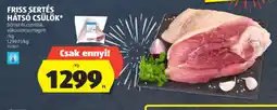 ALDI FRISS SERTÉS HÁTS CSÜLÖK ajánlat