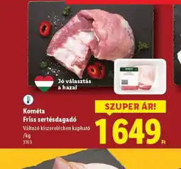 Lidl Kométa Friss sertésdagad ajánlat