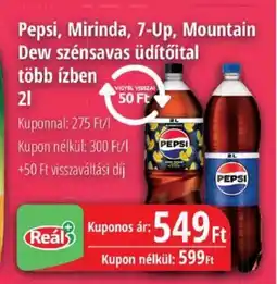 Real Pepsi, Mirinda, 7-Up, Mountain Dew szénsavas ajánlat