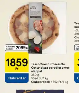 Tesco Tesco finest Prosciutto Cotto pizza ajánlat