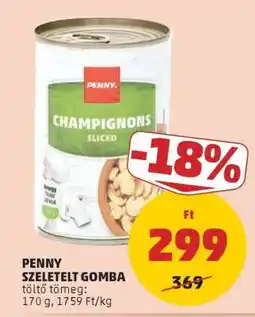 PENNY PENNY Szeletelt Gomba ajánlat