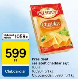 Tesco Président szeletelt cheddar sajt ajánlat
