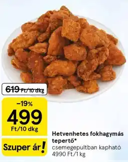 Tesco Hetvenhetes fokhagymás tepertő ajánlat