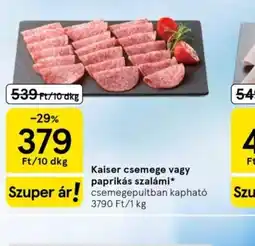 Tesco Kaiser csemege vagy paprikás szalámi ajánlat