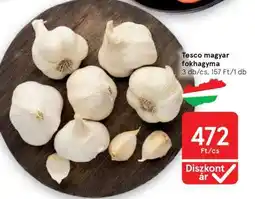 Tesco Tesco magyar fokhagyma ajánlat
