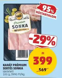 PENNY KARÁT PRÉMIUM SERTÉS SONKA ajánlat