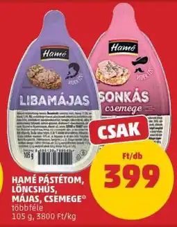 PENNY HAMÉ PÁSTÉTOM, LÖNCSHÚS, MÁJAS, CSEMEGE ajánlat