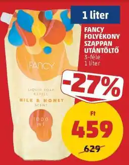 PENNY Fancy Folyékony Szappan Utántöltő ajánlat