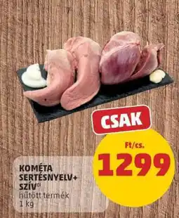 PENNY KOMÉTA Sertésnyelv + Szív ajánlat