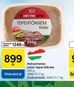 Tesco HETVENHETES TEPERTŐKRÉM ajánlat