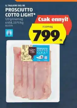 ALDI IL TAGLIERE DEL RE PROSCIUTTO COTTO LIGHT ajánlat