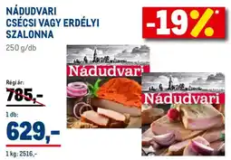 Metro Nádudvari csécsi, erdélyi szalonna ajánlat