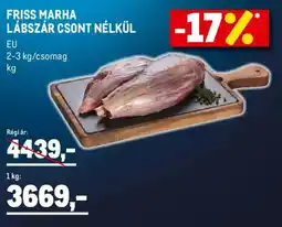 Metro Friss marha lábszár csont nélkül ajánlat