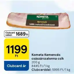 Tesco Kometa Kemencés császárszalonna csík ajánlat