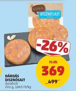 PENNY DÁRDÁS DISZNÓSAJT ajánlat