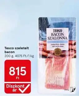 Tesco Tesco szeletelt bacon ajánlat