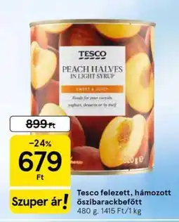 Tesco Tesco felezett, hámozott őszibarackbefőtt ajánlat