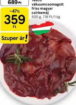Tesco Tesco vákuumcsomagolt csirkemáj ajánlat